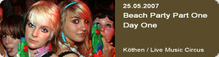 Galerie: Beach Party Part One Day One<br>
Live Music Circus / Kthen
 / 