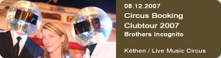Galerie: Circus Booking Clubtour 2007<br>Live Music Circus / Kthen / 