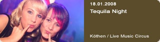 Galerie: Tequila Night<br>Live Music Circus / Kthen / 