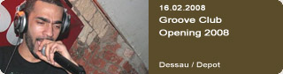 Galerie: Groove Club Opening 2008<br>
Depot / Dessau
 / 