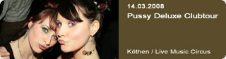 Galerie: Pussy Deluxe Clubtour<br>
Live Music Circus / Kthen
 / 