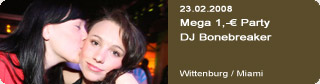Galerie: Mega 1€ Party + DJ Bonebreaker<br>
Miami / Wittenburg
 / 